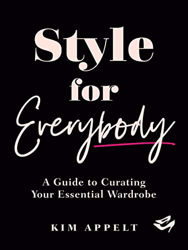 Style for Everybody: A Guide to Curating Your Essential Wardrobe